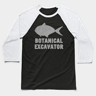 Botanical excavator Baseball T-Shirt